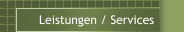 Leistungen / Services